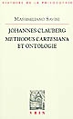 Johannes Clauberg : "methodus cartesiana" et ontologie