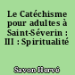 Le Catéchisme pour adultes à Saint-Séverin : III : Spiritualité