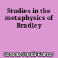 Studies in the metaphysics of Bradley
