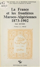 La France et les frontières maroco-algériennes (1873-1902)