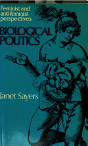 Biological Politics : feminist and anti-feminist perspectives