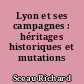Lyon et ses campagnes : héritages historiques et mutations contemporaines