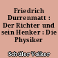 Friedrich Durrenmatt : Der Richter und sein Henker : Die Physiker