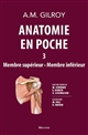 Anatomie en poche : Volume 3 : Membre supérieur, membre inférieur