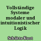 Vollständige Systeme modaler und intuitionistischer Logik