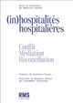 (In)hospitalités hospitalières : conflit, médiation, réconciliation