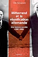 Mitterrand et la réunification allemande : une histoire secrète (1981-1995)
