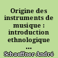 Origine des instruments de musique : introduction ethnologique à l'histoire de la musique instrumentale