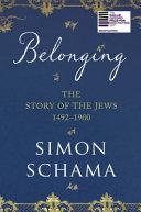 Belonging : the story of the Jews, 1492-1900