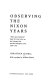 Observing the Nixon years : Notes and comment from the New Yorker on the Vietnam War and the Watergate crisis, 1969-1975