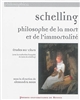 Schelling : philosophe de la mort et de l'immortalité : études sur "Clara" avec la traduction française du texte de Schelling