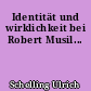 Identität und wirklichkeit bei Robert Musil...