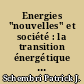Energies "nouvelles" et société : la transition énergétique actuelle à la croisée des chemins et des savoirs : workshop momentom, 21 novembre 2019 MSH Paris-Saclay