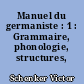 Manuel du germaniste : 1 : Grammaire, phonologie, structures, exercices