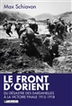 Le front d'Orient : du désastre des Dardanelles à la victoire finale, 1915-1918