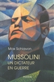 Mussolini : Un dictateur en guerre