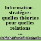 Information - stratégie : quelles théories pour quelles relations ? : la stratégie des réseaux câblés - France Telecom - 1982-1990