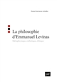 La philosophie d'Emmanuel Levinas : Métaphysique, esthétique, éthique
