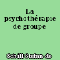 La psychothérapie de groupe
