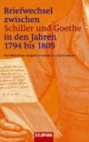 Briefwechsel zwischen Schiller und Goethe in den Jahren 1794 bis 1805