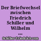 Der Briefwechsel zwischen Friedrich Schiller und Wilhelm von Humboldt