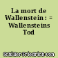 La mort de Wallenstein : = Wallensteins Tod