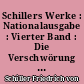 Schillers Werke : Nationalausgabe : Vierter Band : Die Verschwörung des Fiesko zu Genna