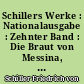 Schillers Werke : Nationalausgabe : Zehnter Band : Die Braut von Messina, Wilhelm Tell, Die Huldigung der Künste