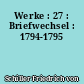 Werke : 27 : Briefwechsel : 1794-1795