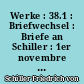 Werke : 38.1 : Briefwechsel : Briefe an Schiller : 1er novembre 1798-31 décembre 1800 (Text)