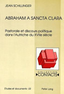 Abraham a Sancta Clara : pastorale et discours politique dans l'Autriche du XVIIe siècle