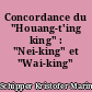 Concordance du "Houang-t'ing king" : "Nei-king" et "Wai-king"