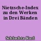 Nietzsche-Index zu den Werken in Drei Bänden