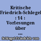 Kritische Friedrich-Schlegel : 14 : Vorlesungen über Universalgeschichte (1805-1806)