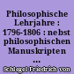 Philosophische Lehrjahre : 1796-1806 : nebst philosophischen Manuskripten aus den Jahren 1796-1828 : Erster Teil