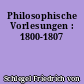Philosophische Vorlesungen : 1800-1807