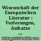 Wisenschaft der Europaischen Literatur : Vorlesungen, Aufsatze und Fragmente aus der Zeit von 1795-1804