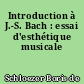 Introduction à J.-S. Bach : essai d'esthétique musicale