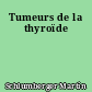 Tumeurs de la thyroïde