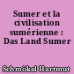 Sumer et la civilisation sumérienne : Das Land Sumer