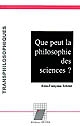 Que peut la philosophie des sciences ?