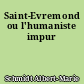 Saint-Evremond ou l'humaniste impur