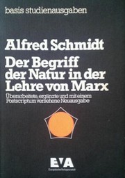 Der Begriff der Natur in der Lehre von Marx : Uberarbeitete, erganzte und mit einem Postscriptum versehene Neuausgabe