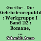 Goethe - Die Gelehrtenrepublik : Werkgruppe I Band 2/2 : Romane, Erzählungen, Gedichte, Juvenilia