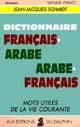 Dictionnaire français-arabe, arabe-français : mots utiles de la vie courante