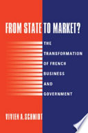 From state to market ? : the transformation of French business and government