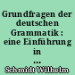 Grundfragen der deutschen Grammatik : eine Einführung in die funktionale Sprachlehre