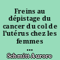 Freins au dépistage du cancer du col de l'utérus chez les femmes de 50 à 65 ans : étude qualitative par entretiens semi-dirigés en Loire-Atlantique