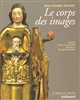 Le corps des images : essais sur la culture visuelle au Moyen Âge