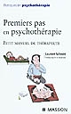 Premiers pas en psychothérapie : petit manuel du psychothérapeute